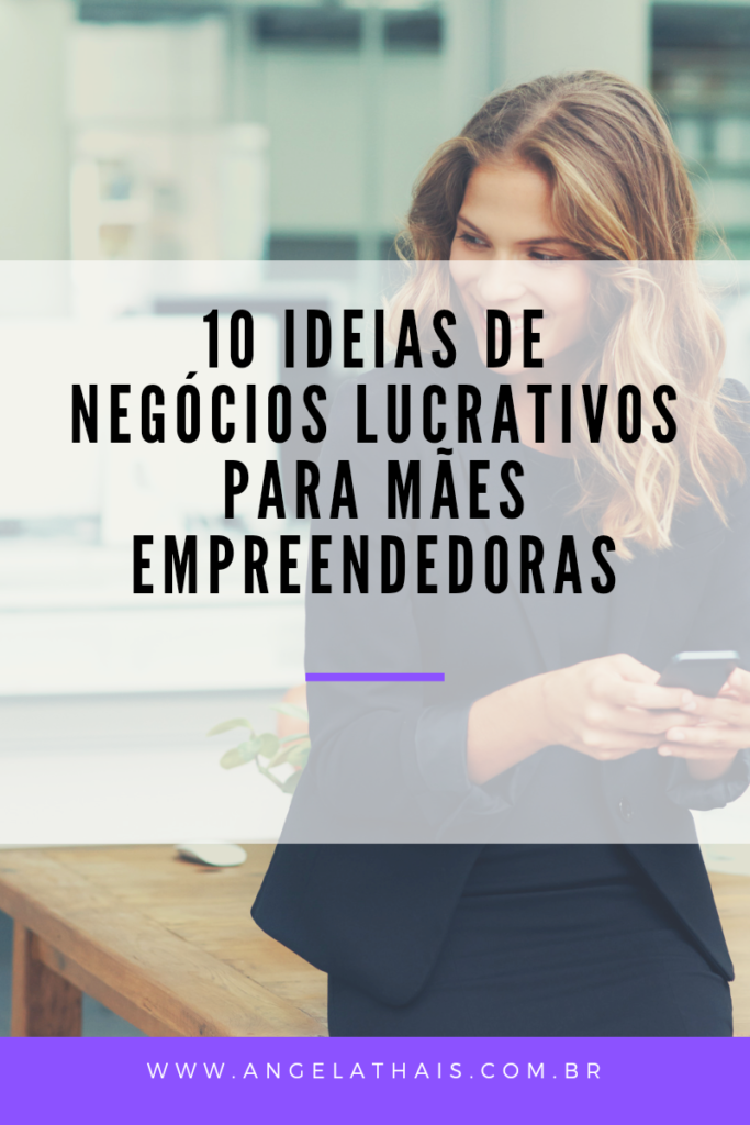 10 Ideias de Negócios Lucrativos para Mães Empreendedoras