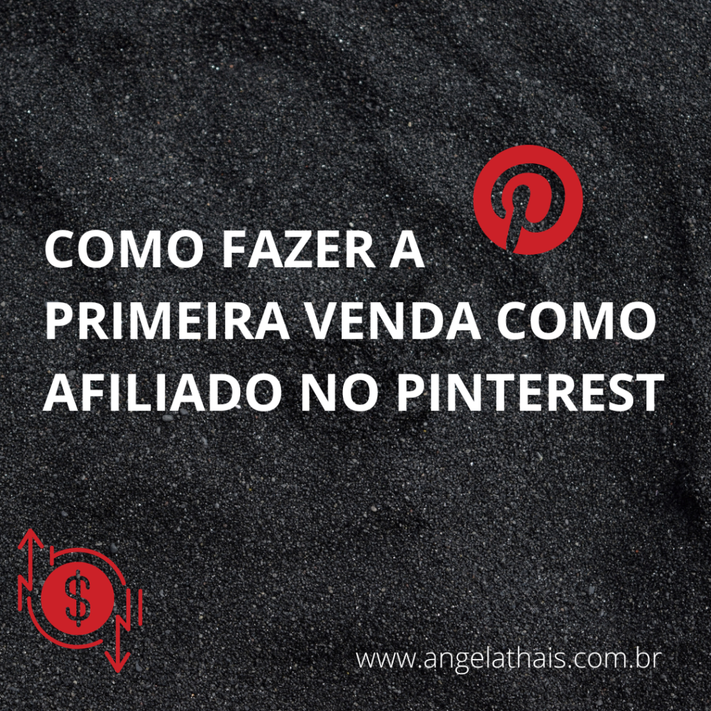 Como Fazer a Primeira Venda como Afiliado no Pinterest: Dicas para Alcançar o Sucesso