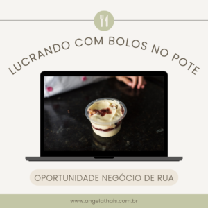 Lucrando com Bolos no Pote: Uma Doce Oportunidade de Negócio de Rua