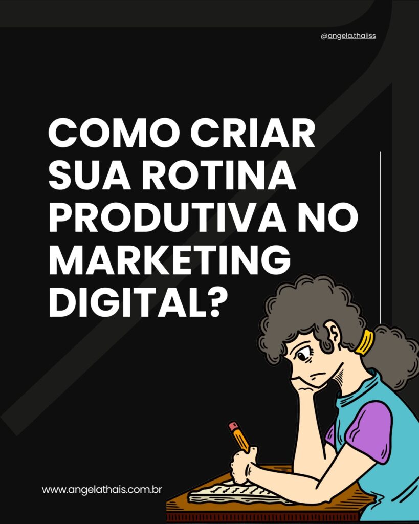 Como Criar Sua Rotina Produtiva no Marketing Digital? Dicas para Criar uma Rotina Produtiva