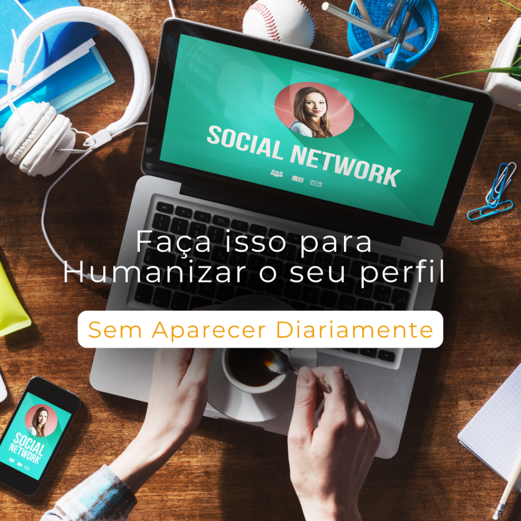 Humanização Estratégica: O Segredo para um Perfil Profissional de Sucesso