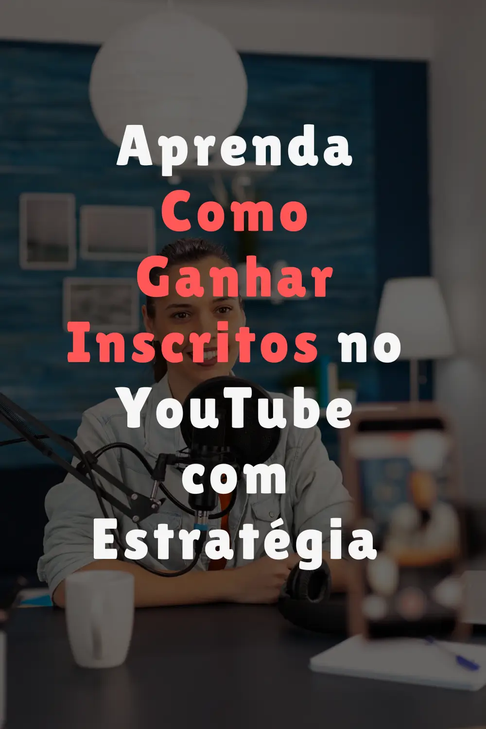 Aprenda Como Ganhar Inscritos no YouTube com Estratégia