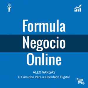 Fórmula Negócio Online Vale a Pena? Minha opinião Honesta e Detalhada do Curso do Alex Vargas